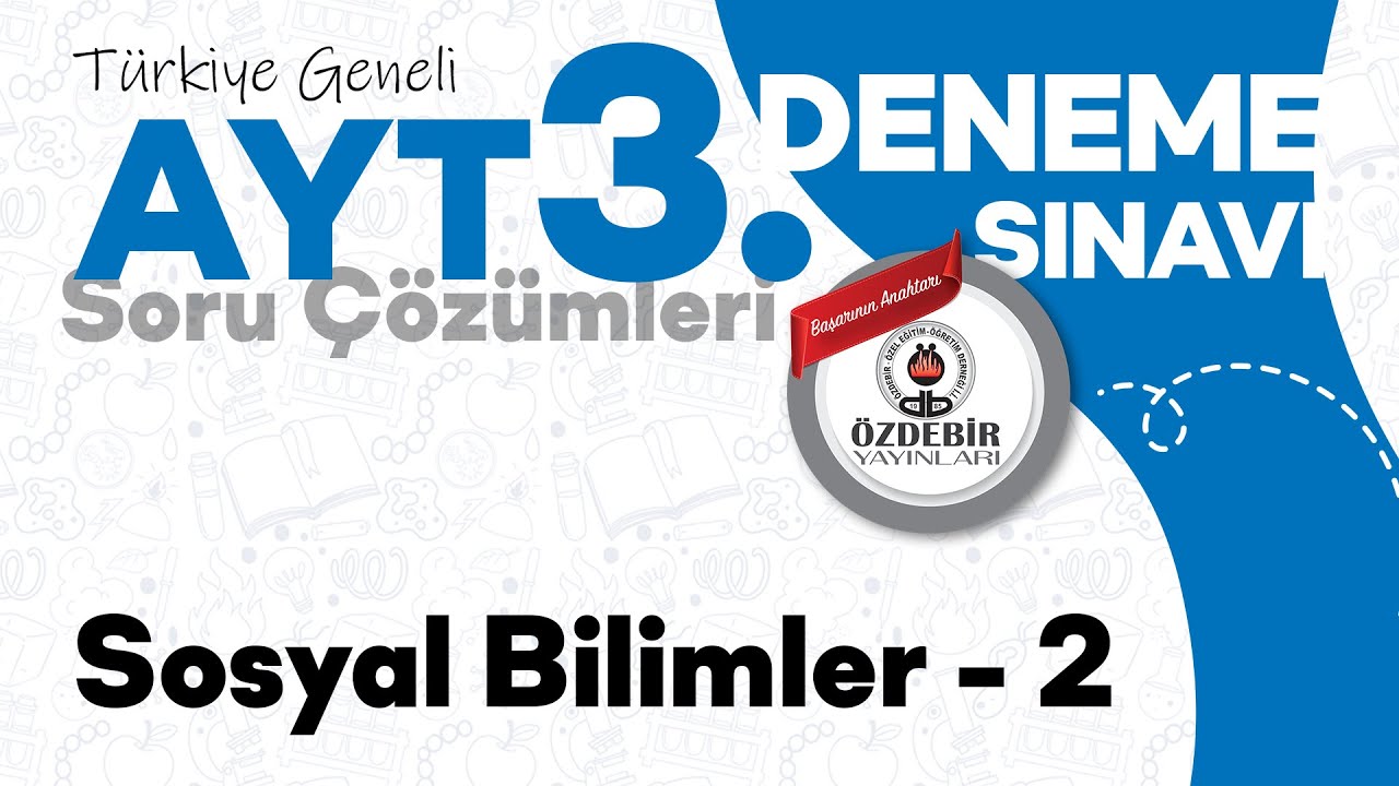 Ocak 2025 - YKS 3. Deneme Sınavı AYT SOSYAL BİLİMLER 2 Çözüm Videoları