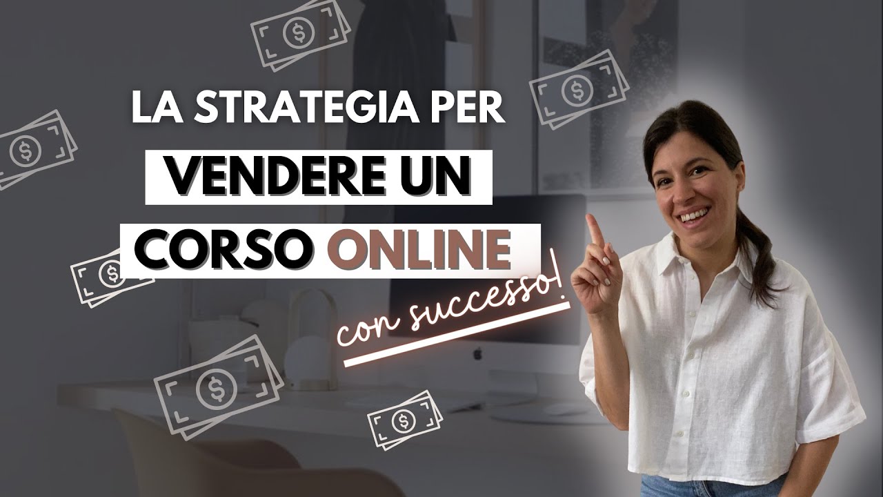 Come vendere un corso online: strategia completa e senza filtri