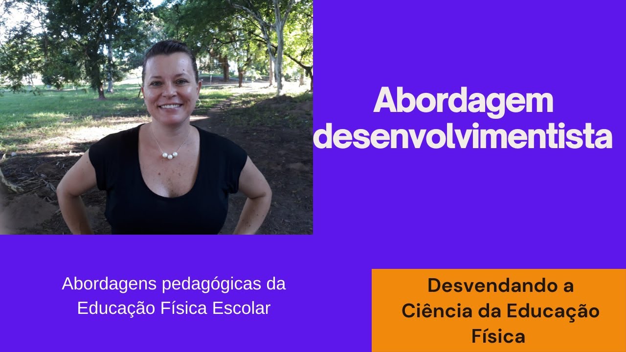 Abordagens pedagógica da Educação Física Escolar: abordagem desenvolvimentista