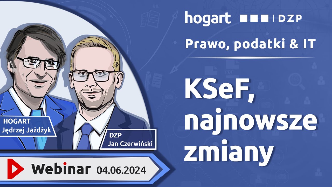 2024.06.04 KSeF, najnowsze zmiany - zagadnienia prawne i informatyczne