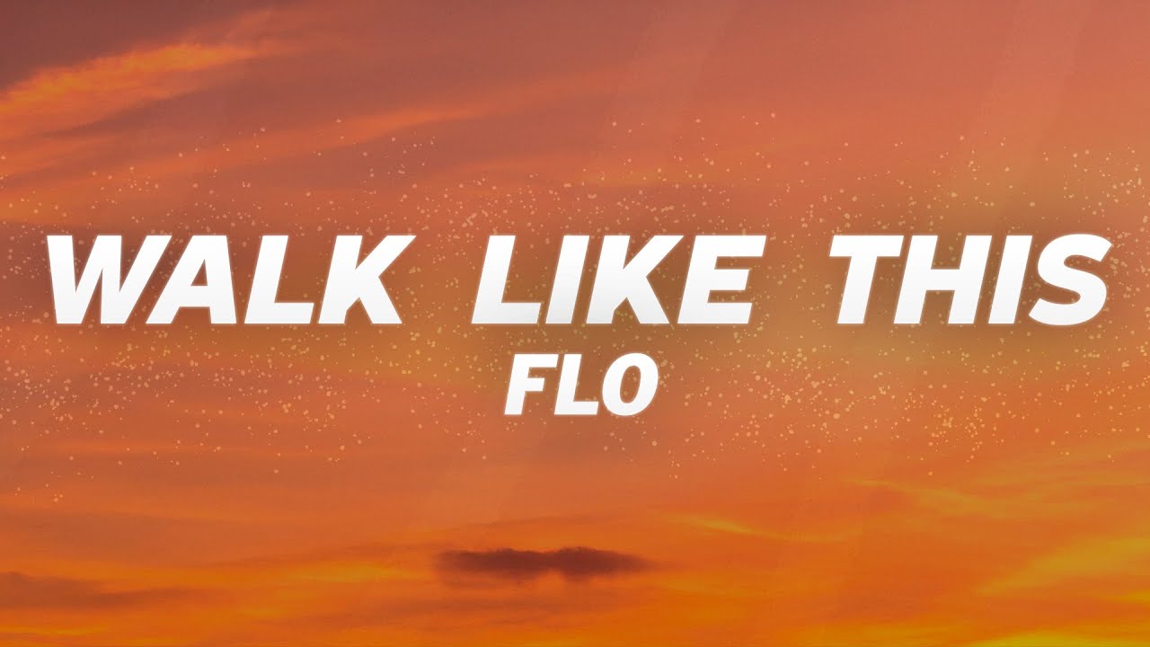 FLO - Walk Like This (Lyrics)