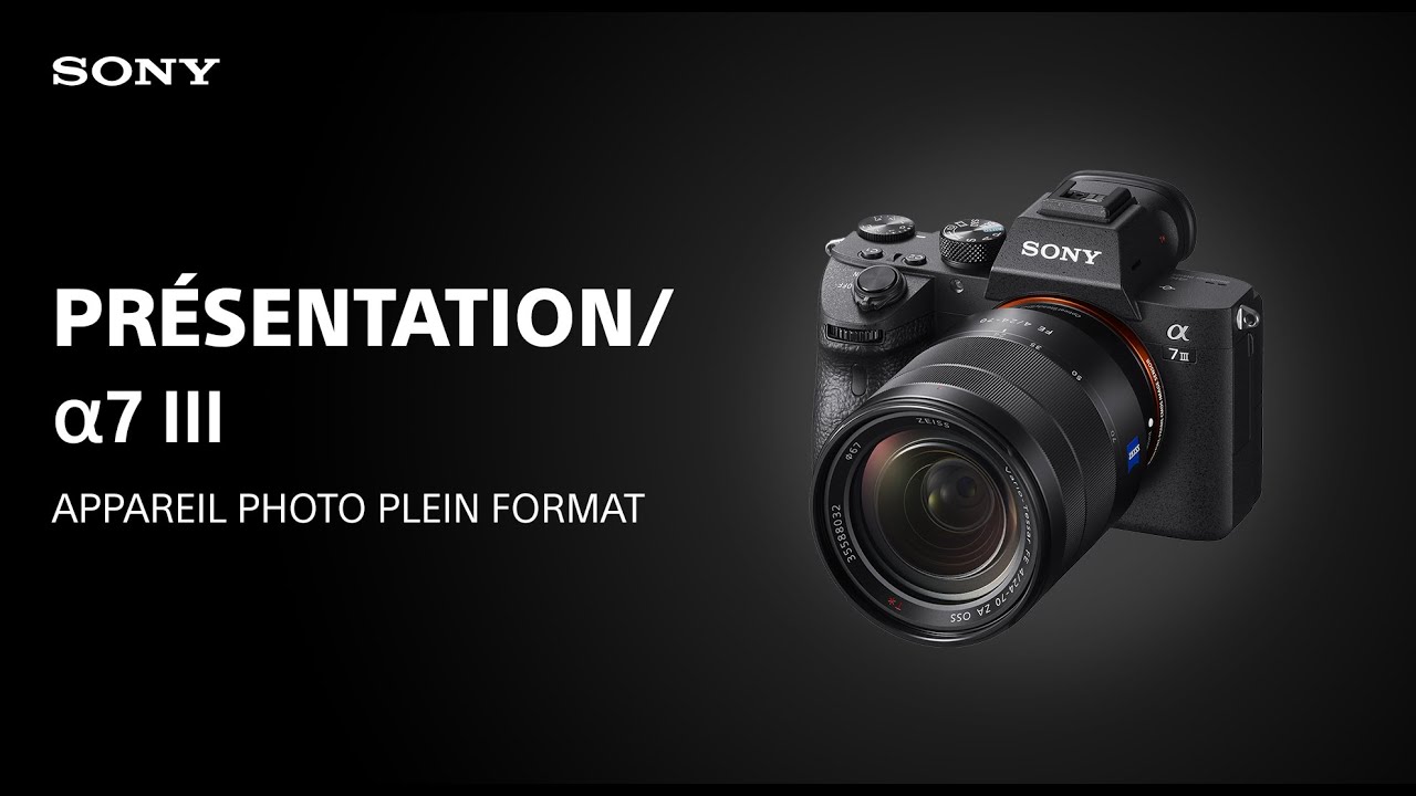 D&eacute;couvrez l'appareil photo Sony Alpha 7 III