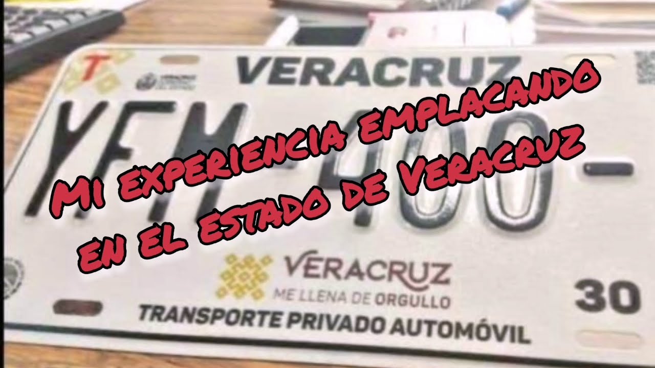 requisitos para emplacar en el estado de Veracruz y como hacerlo.