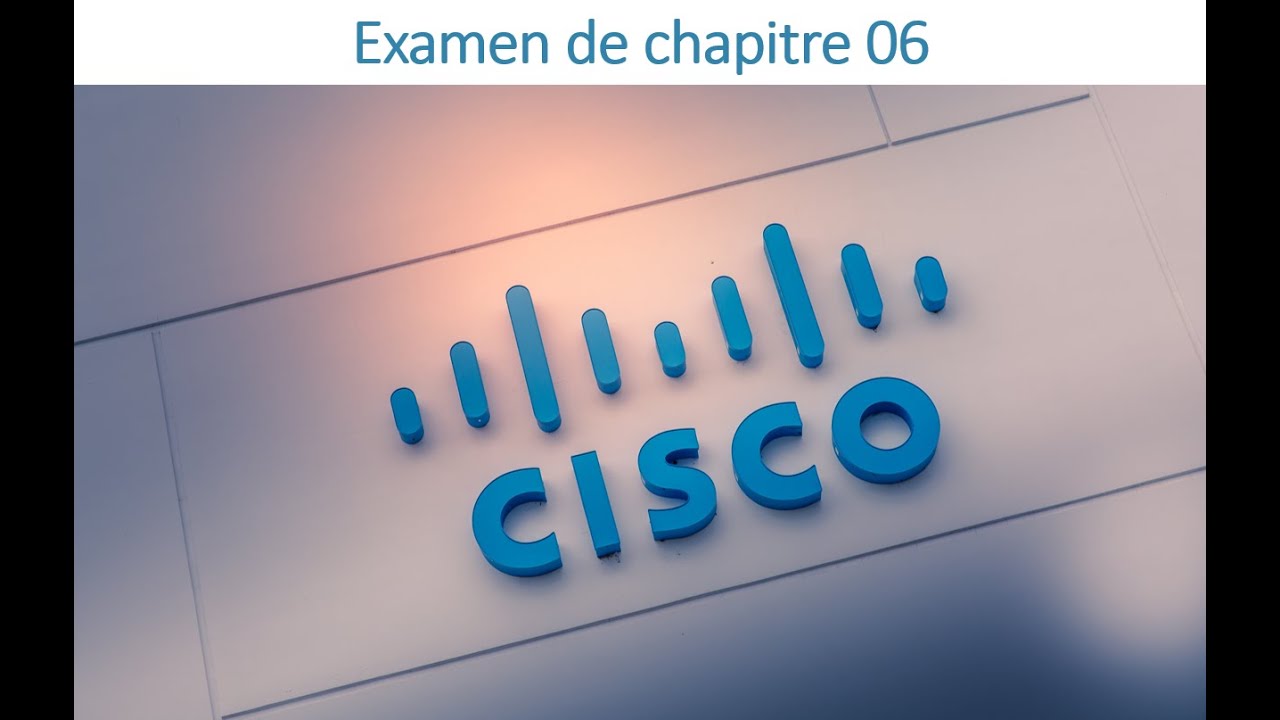 26 - CCNA 01 - Examen de chapitre 06