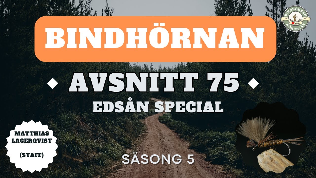 Avsnitt 75 - Edsån Special - Bindhörnan 5.0 - Hökensås Sportfiske