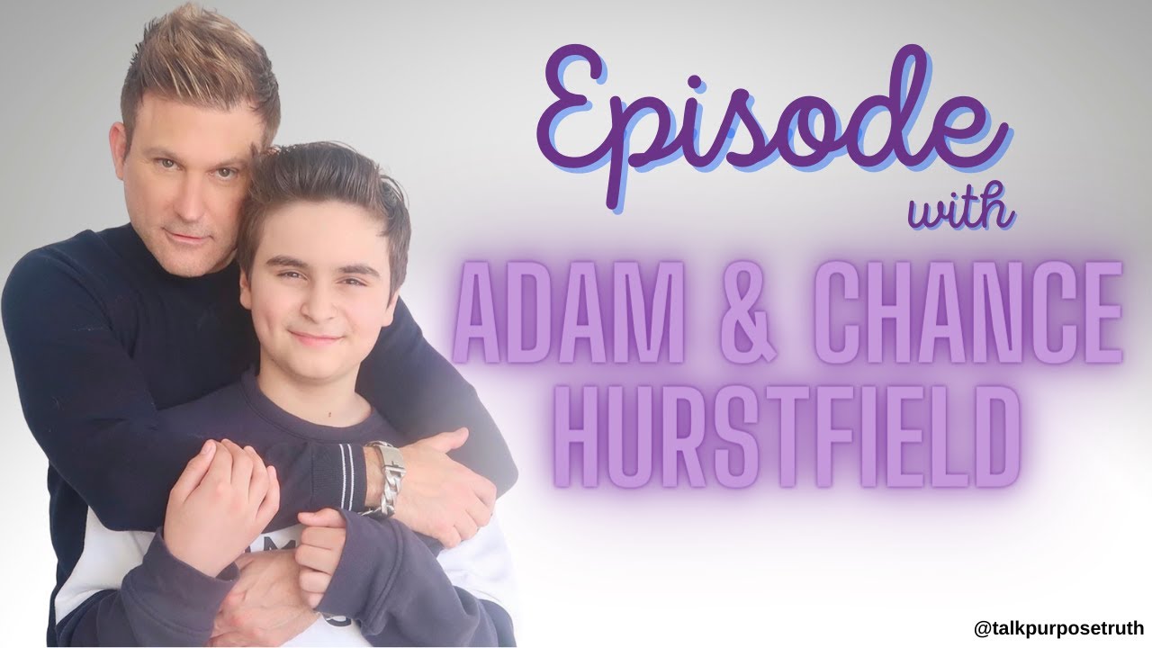 &ldquo;A Million Little Things&rdquo; Chance Hurstfield & his father Adam Hurstfield on Talk Purpose and Truth