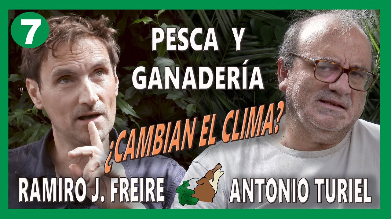 7 - Pesca y ganadería ¿Cambian el clima? Antonio Turiel.