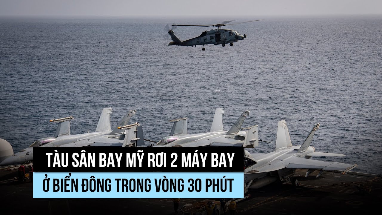 T&agrave;u s&acirc;n bay Mỹ rơi 2 m&aacute;y bay ở Biển Đ&ocirc;ng trong v&ograve;ng 30 ph&uacute;t