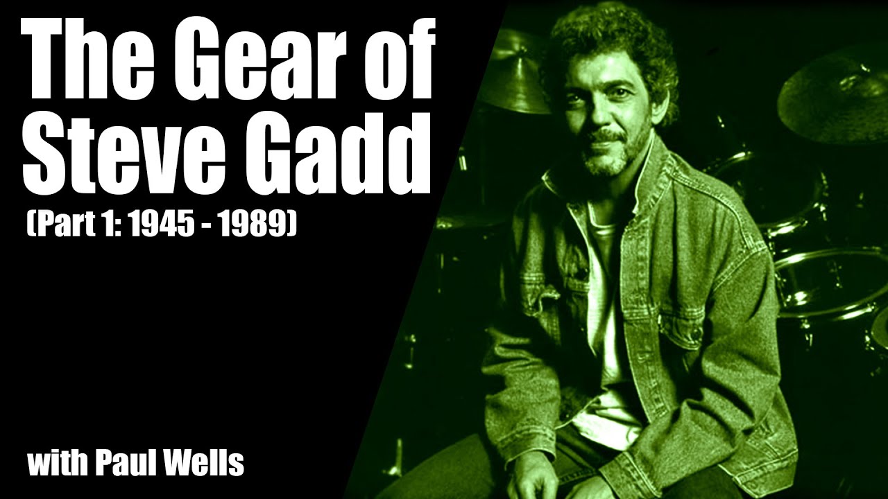 A Look at the Gear of Steve Gadd (Part 1) with Paul Wells - Drum History Podcast
