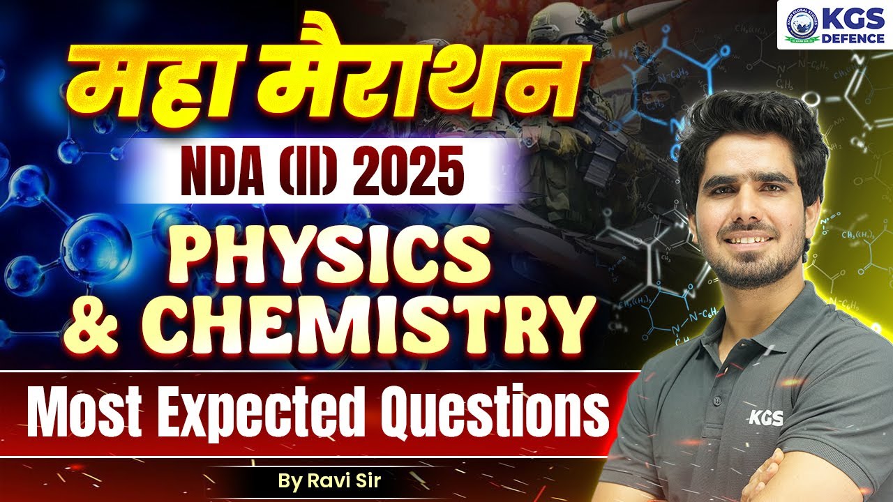 NDA 02 2025 Maha Marathon - 01 | NDA Physics Marathon 2025 | NDA Physics | NDA Chemistry | Ravi Sir