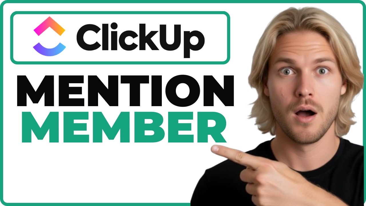 How To Mention A Team Member In ClickUp App (2026 Guide)