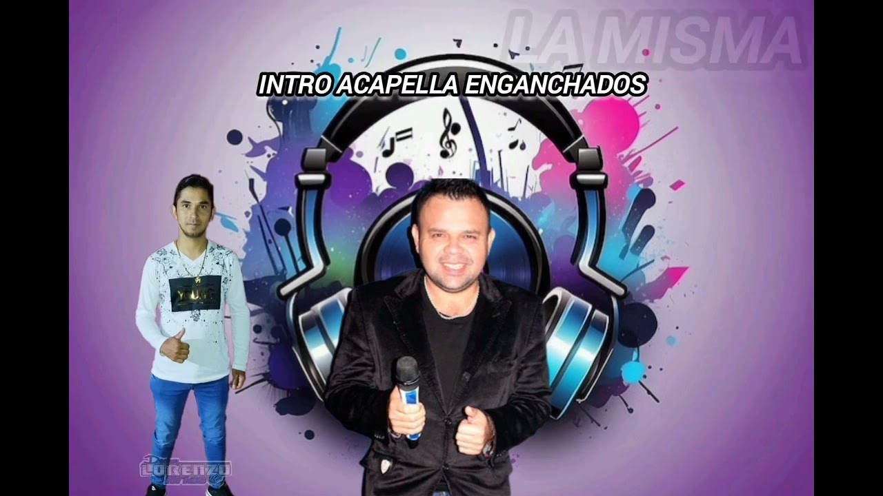 La Misma Mezkla intro Acapella Enganchados Dj Lorenzo Arias 