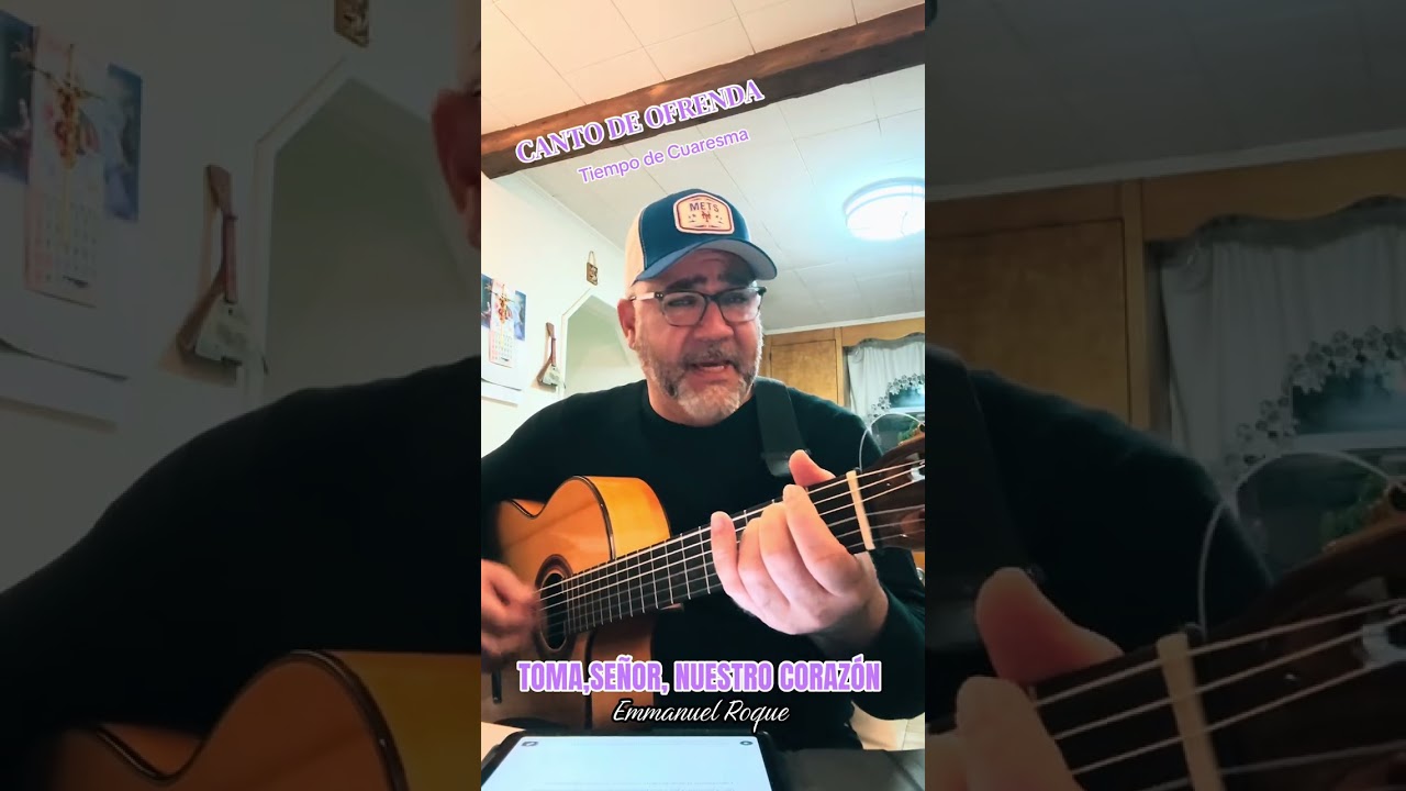 TOMA, SEÑOR, NUESTRO CORAZÓN (Canto de ofrendas para el tiempo de Cuaresma) Emmanuel Roque 