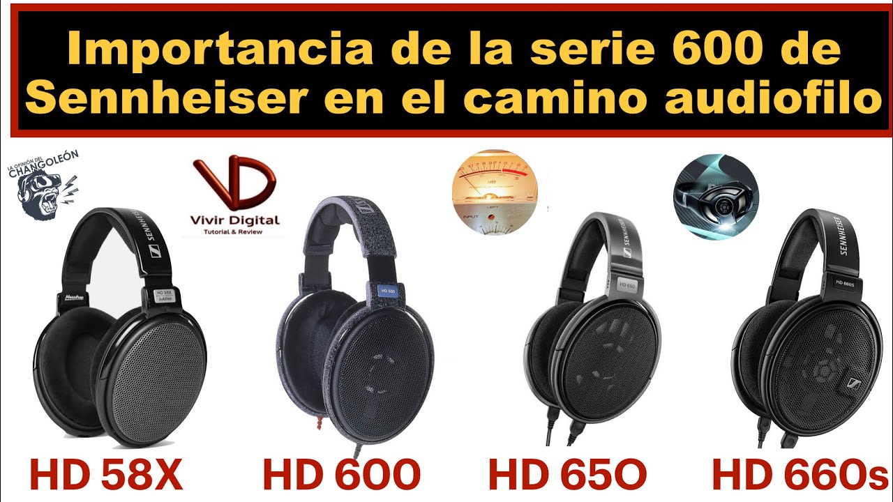 Sennheiser HD600, HD650, HD660s HD58x ¿cual es la importacia de la serie 600 en el camino audiofilo?