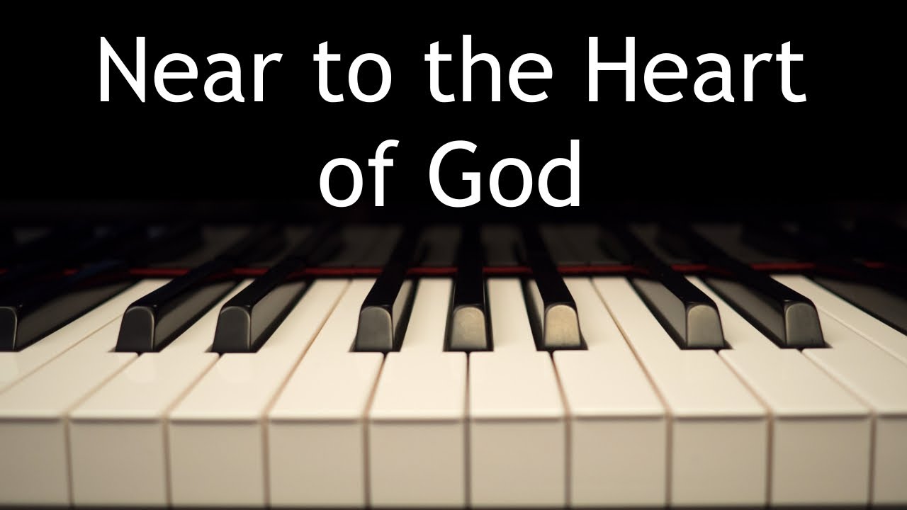 Near to the Heart of God - piano instrumental hymn with lyrics