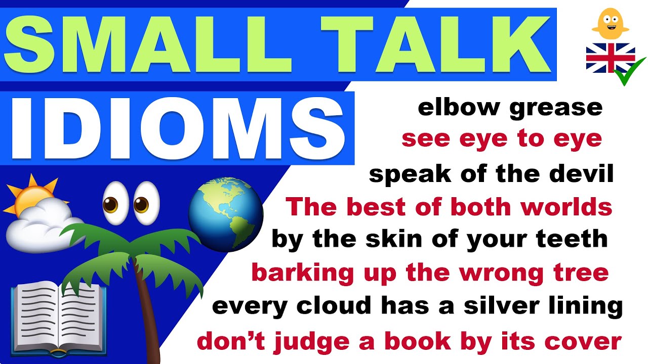 Learn SMALL TALK ENGLISH IDIOMS with Meanings and Example Sentences | Fluent English Phrases
