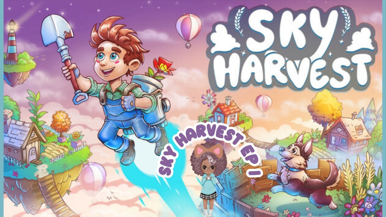 Let's Play Sky Harvest Ep 1