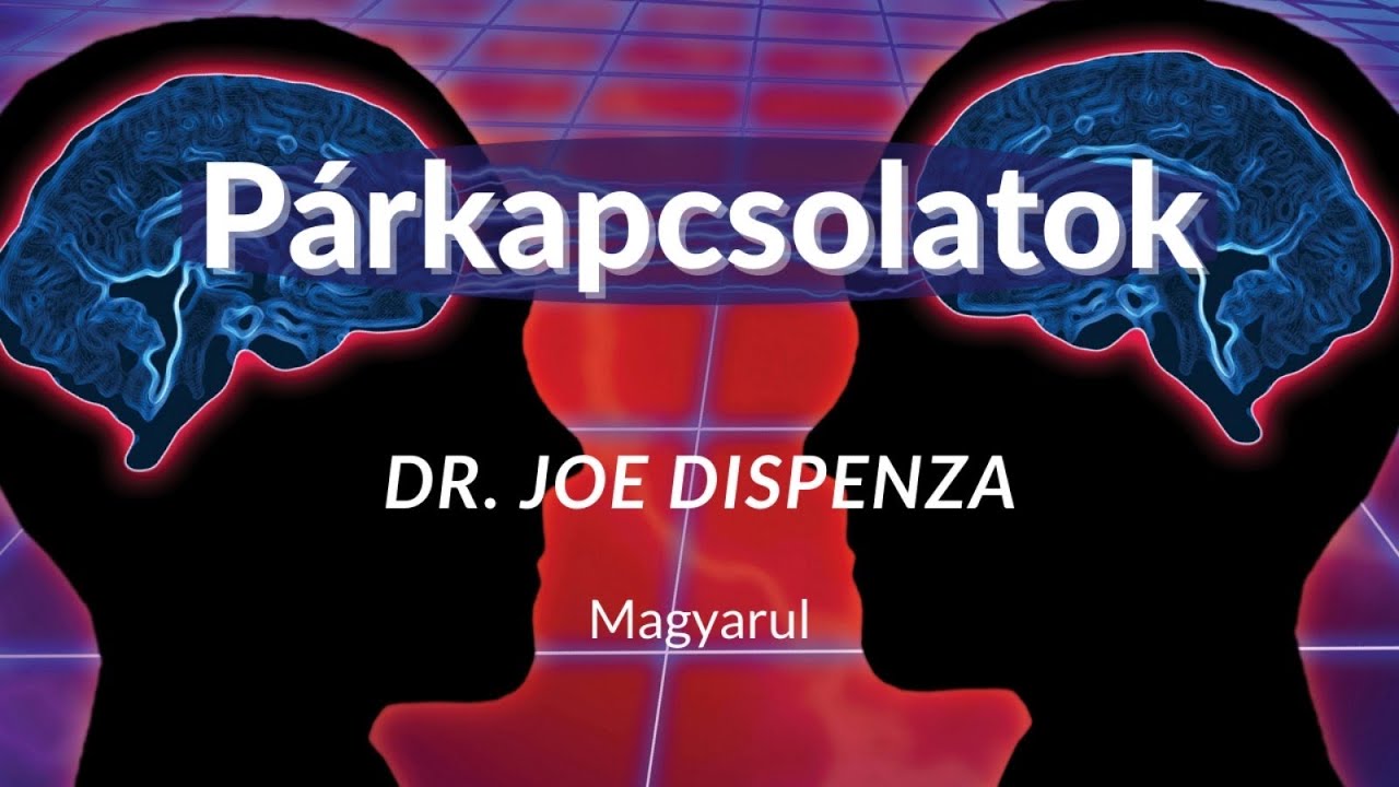 Párkapcsolatok Dr. Joe Dispenzától magyarul