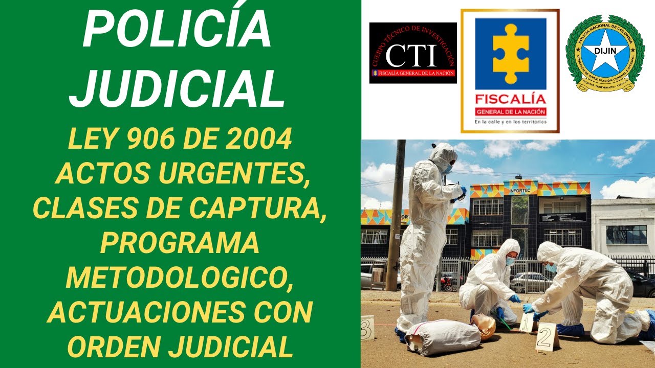 Polic&iacute;a Judicial - Ley 906 de 2004