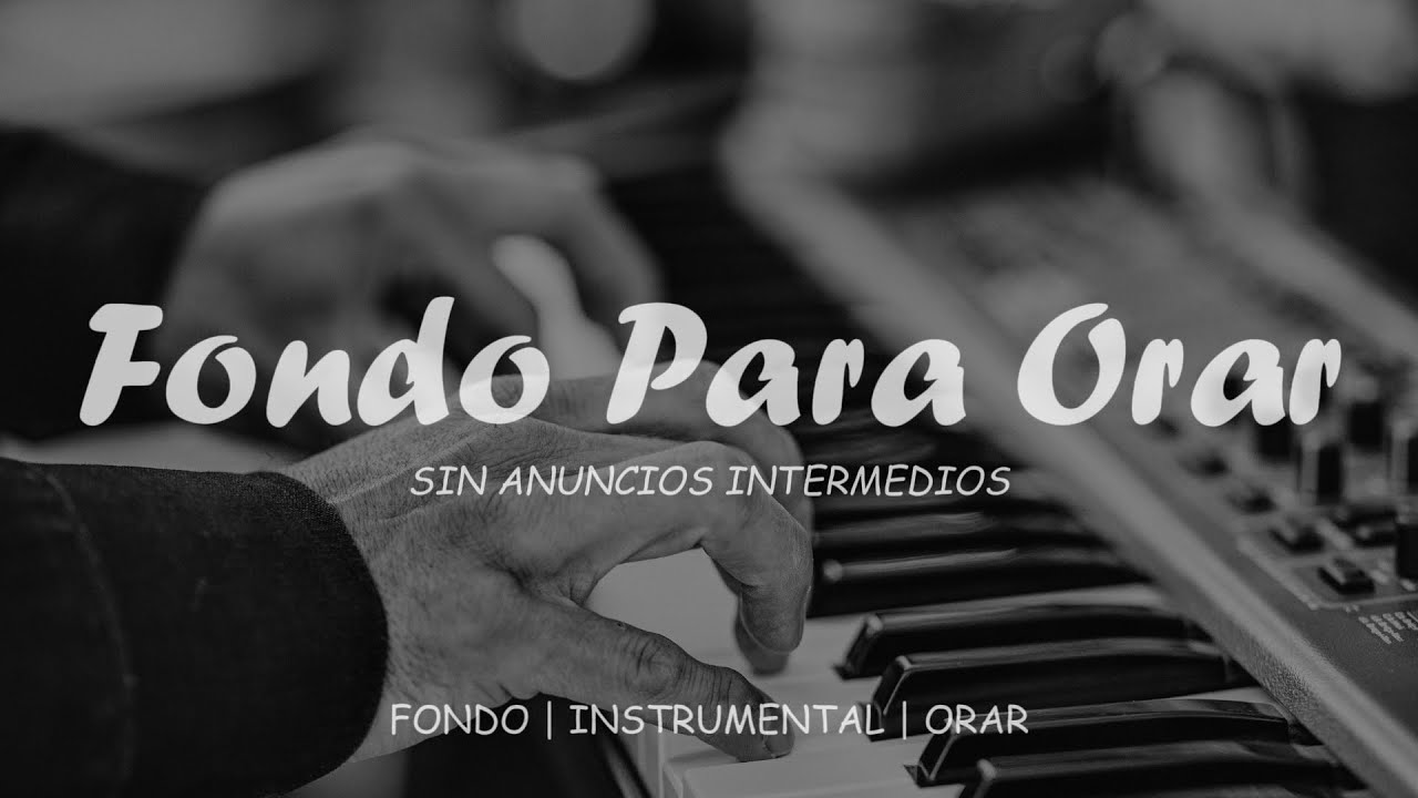 Fondo INSTRUMENTAL Para Orar // Sin ANUNCIOS Intermedios