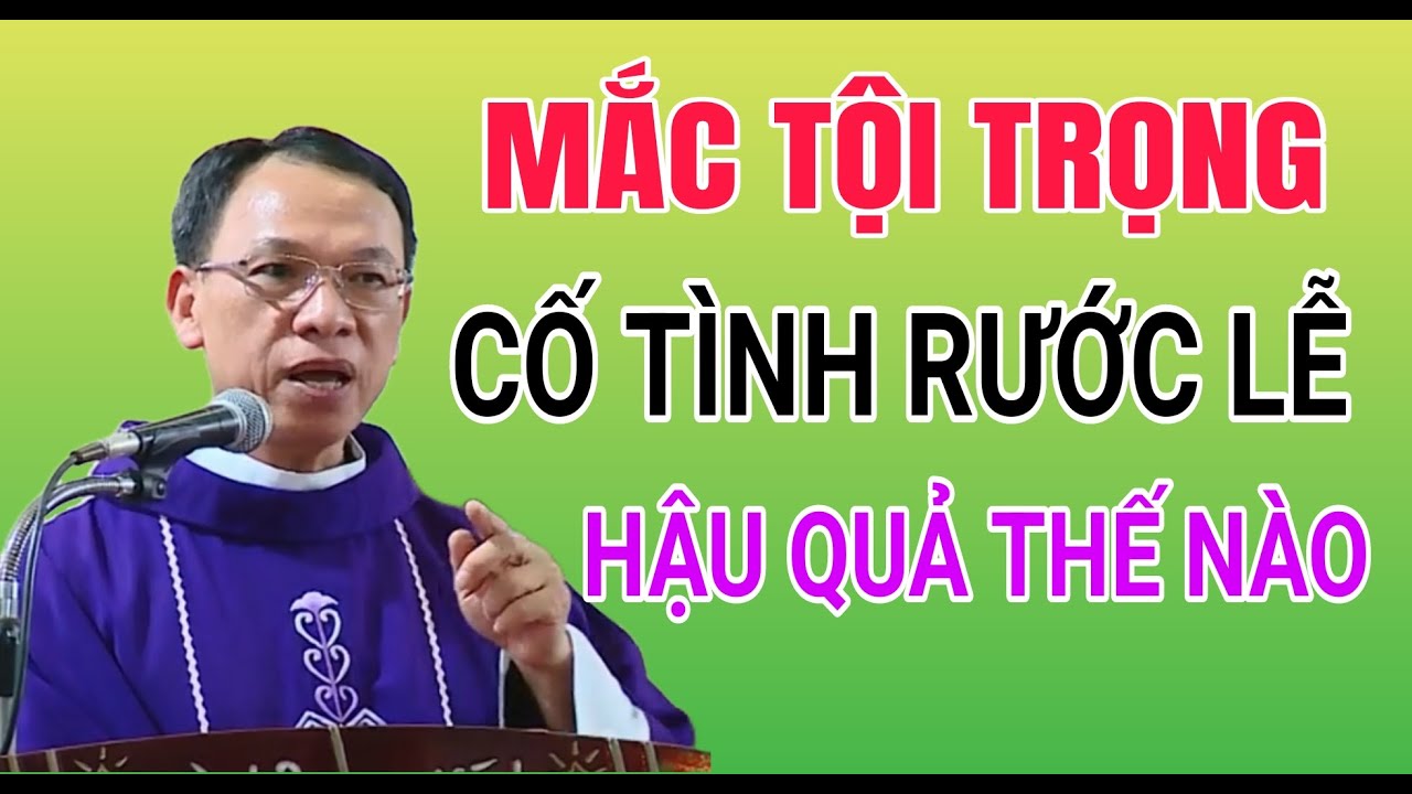 HẬU QUẢ NGHIÊM TRỌNG KHI ĐANG MẮC TỘI TRỌNG MÀ CỐ TÌNH RƯỚC LỄ | CHA NGUYỄN THẾ THỦ GIẢNG & GIẢI ĐÁP