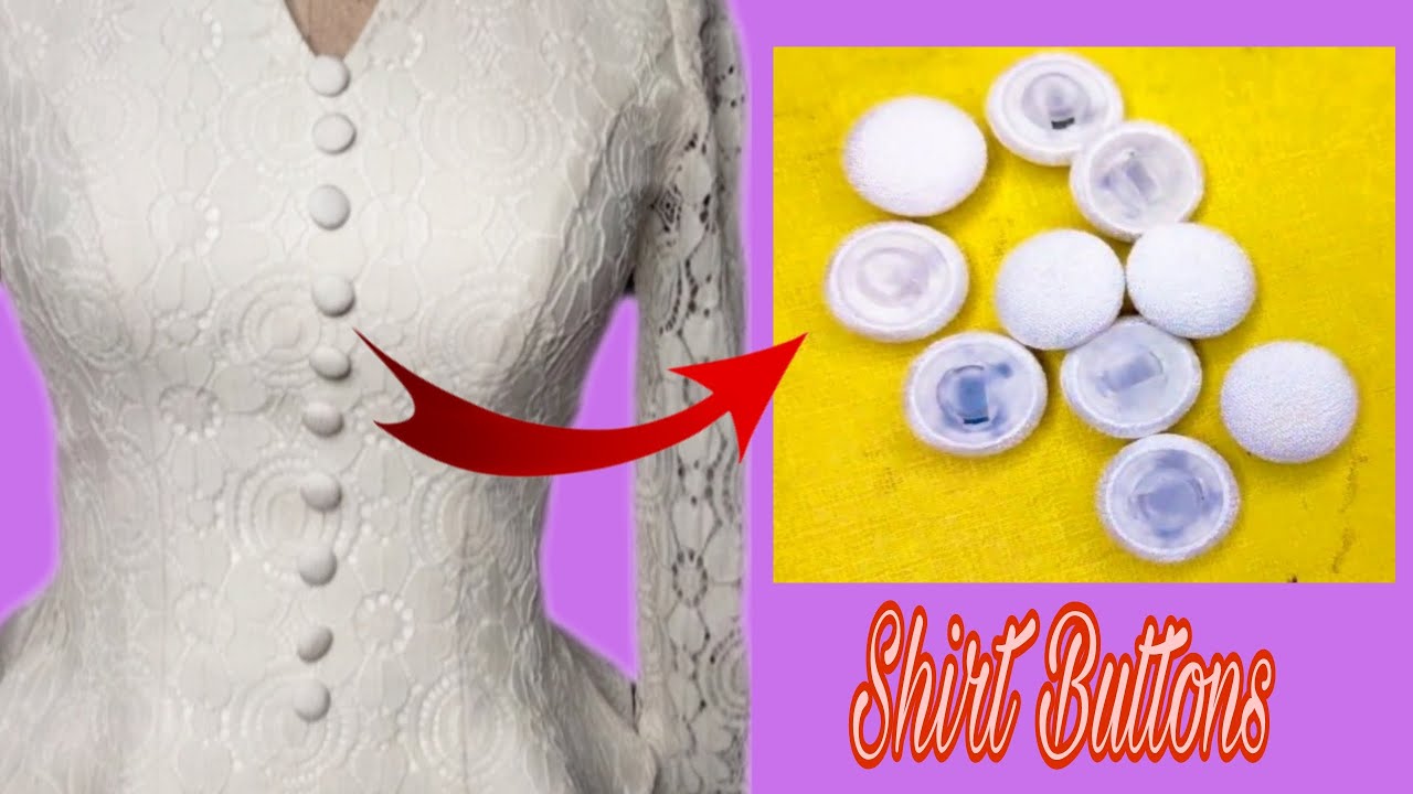 Easy Ways to Make Buttons of shirt you must Know....