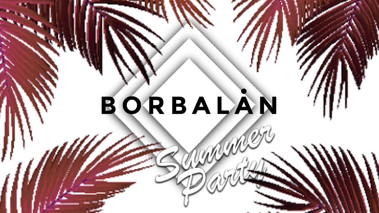 BORBALAN  SUMMER PARTY