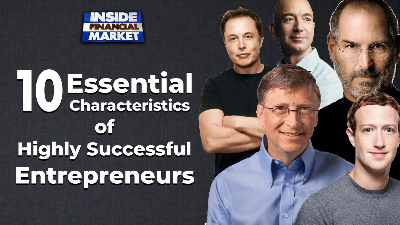 10 Essential Characteristics of Highly Successful Entrepreneurs | Inside Financial Market