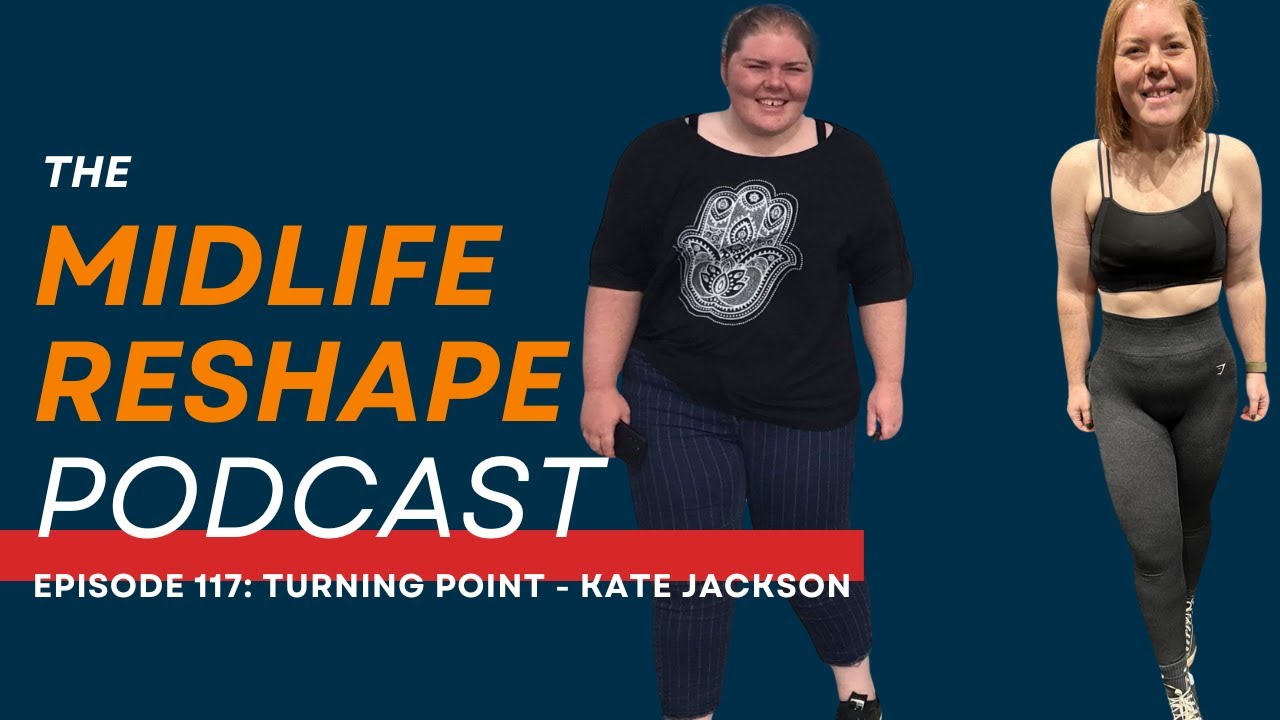 Episode 117: A Weight-Loss Story - Kate Jackson, the Turning Point