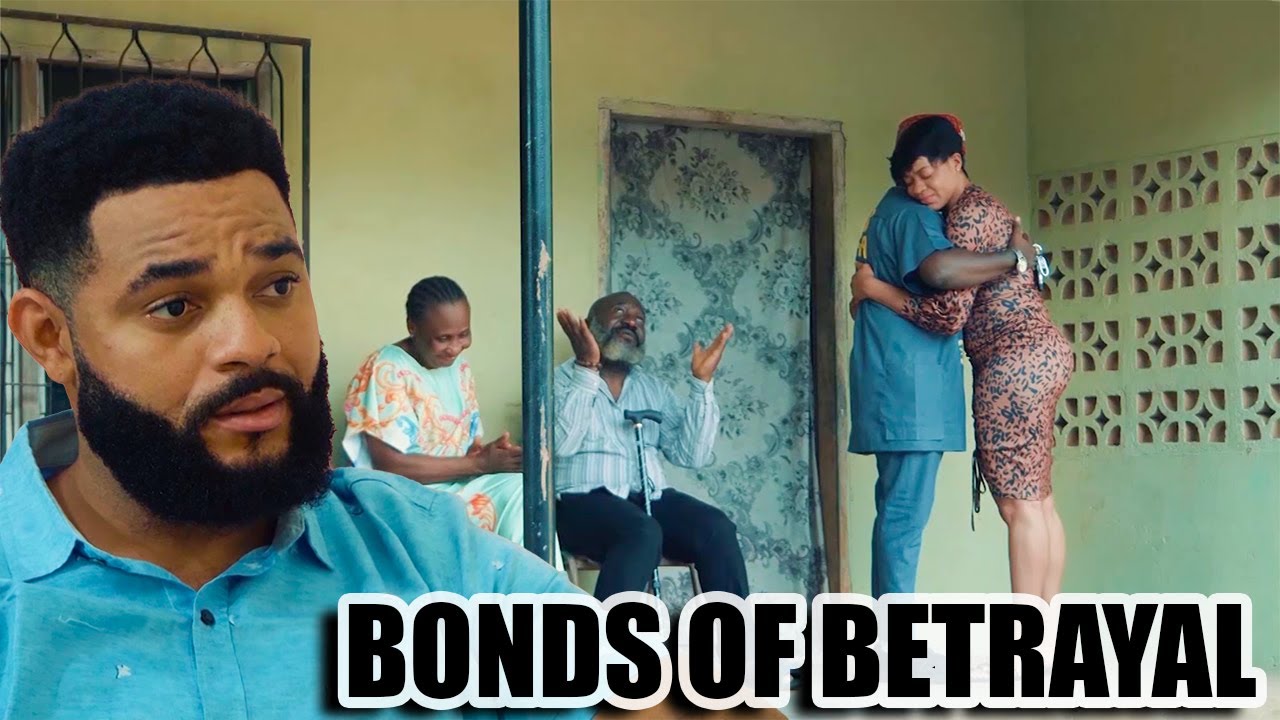 BONDS OF BETRAYAL(FULL MOVIE)STEPHEN ODIMGBE,UGEGBE AJAELO 2025 NOLLYWOOD MOVIES/2025 LATEST MOVIES