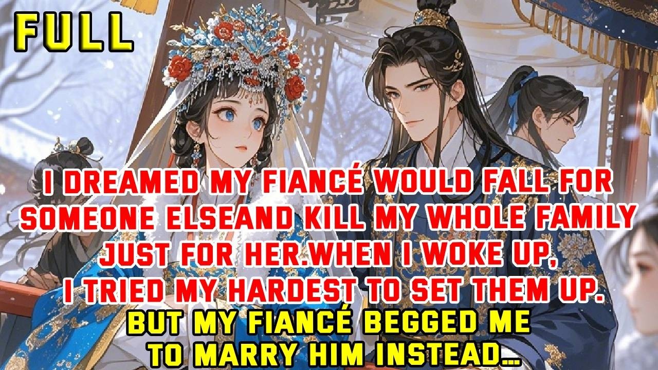 I dreamed my fiancé would fall for someone elseand kill my whole family just for her.When I woke up,