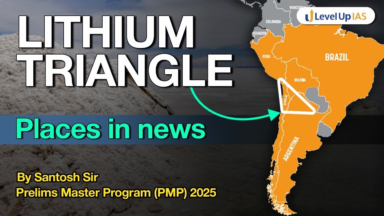 Lithium Triangle | Places in News | UPSC Prelims 2025 | Santosh Sir | #levelupias