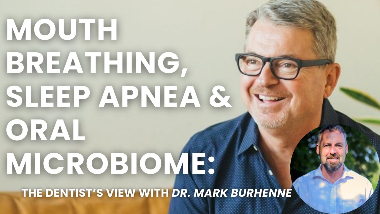 AskTheDentist: Mouth Breathing, Sleep Apnea & Oral Microbiome - Dr Mark Burhenne & Patrick McKeown