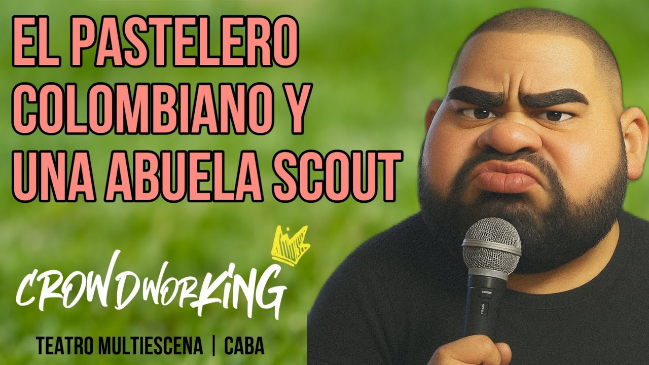 Mati Acuña - EL PASTELERO COLOMBIANO Y LA ABUELA SCOUT - Crowdworking👑