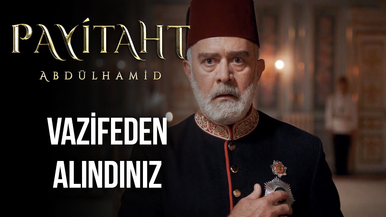 “Tahsin Paşa, vazifeden alındınız…” I Payitaht Abdülhamid 153. Bölüm