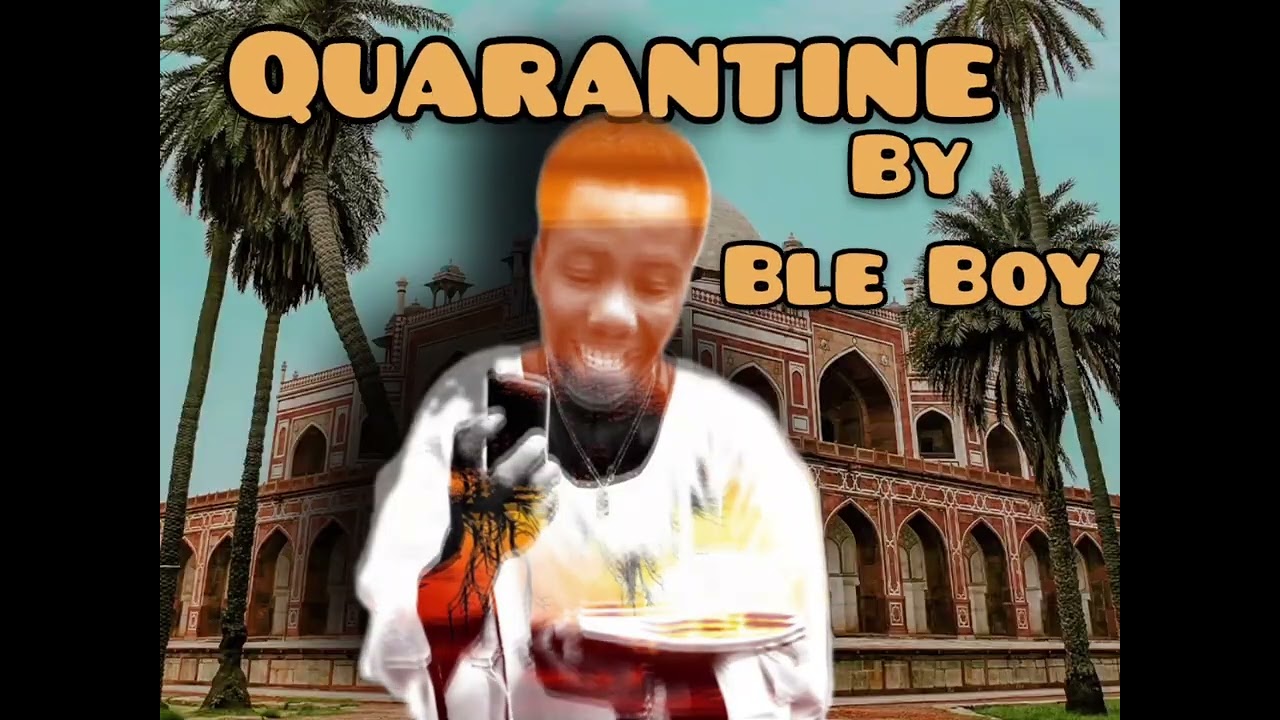 Ble boy Tz _Quarantine (Official Audio)