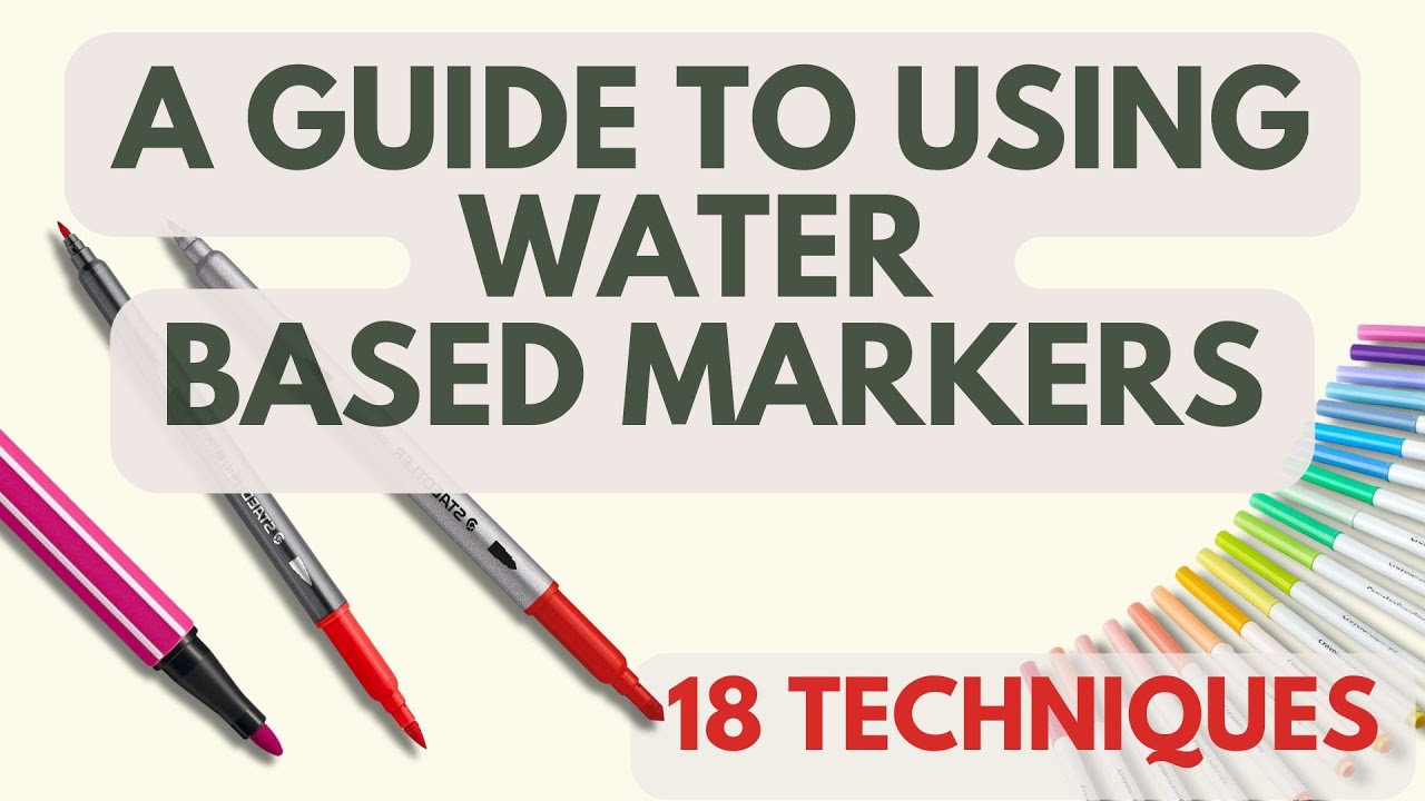 A Guide to using water based markers - a lot of tips and 18 techniques
