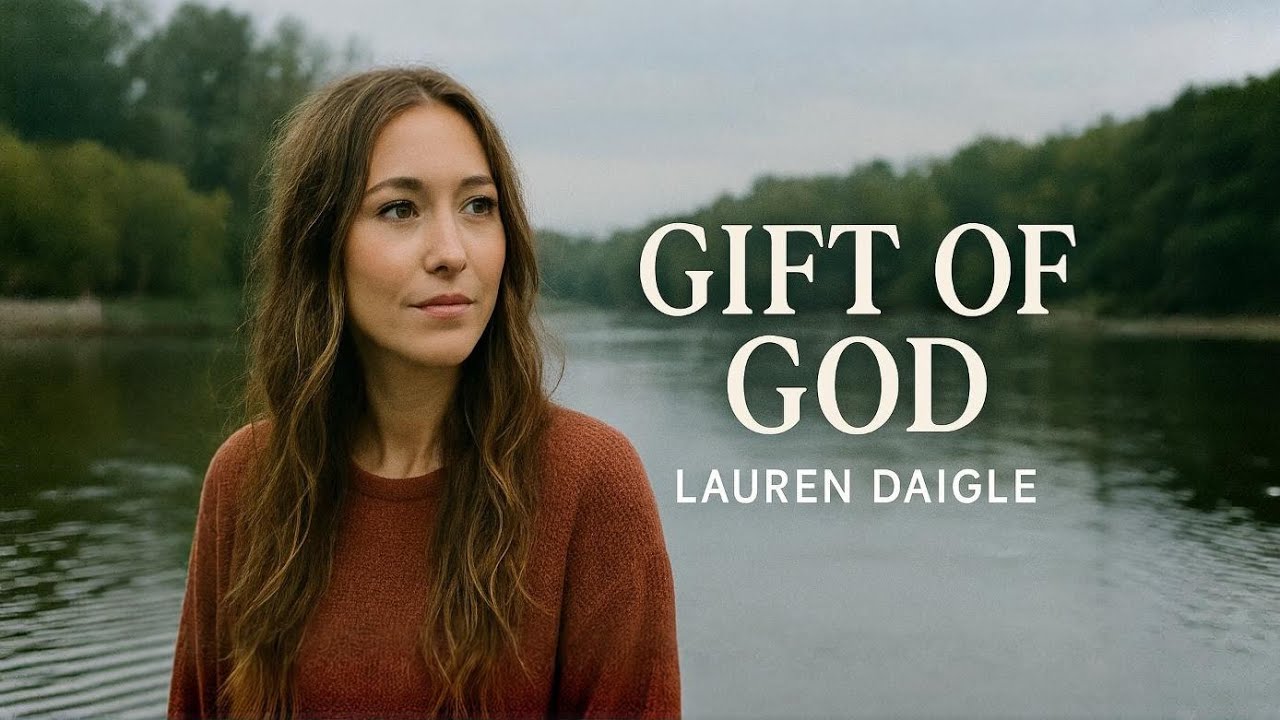 LAUREN DAIGLE "Gift of God | Emotional Christian Gospel Worship Song 