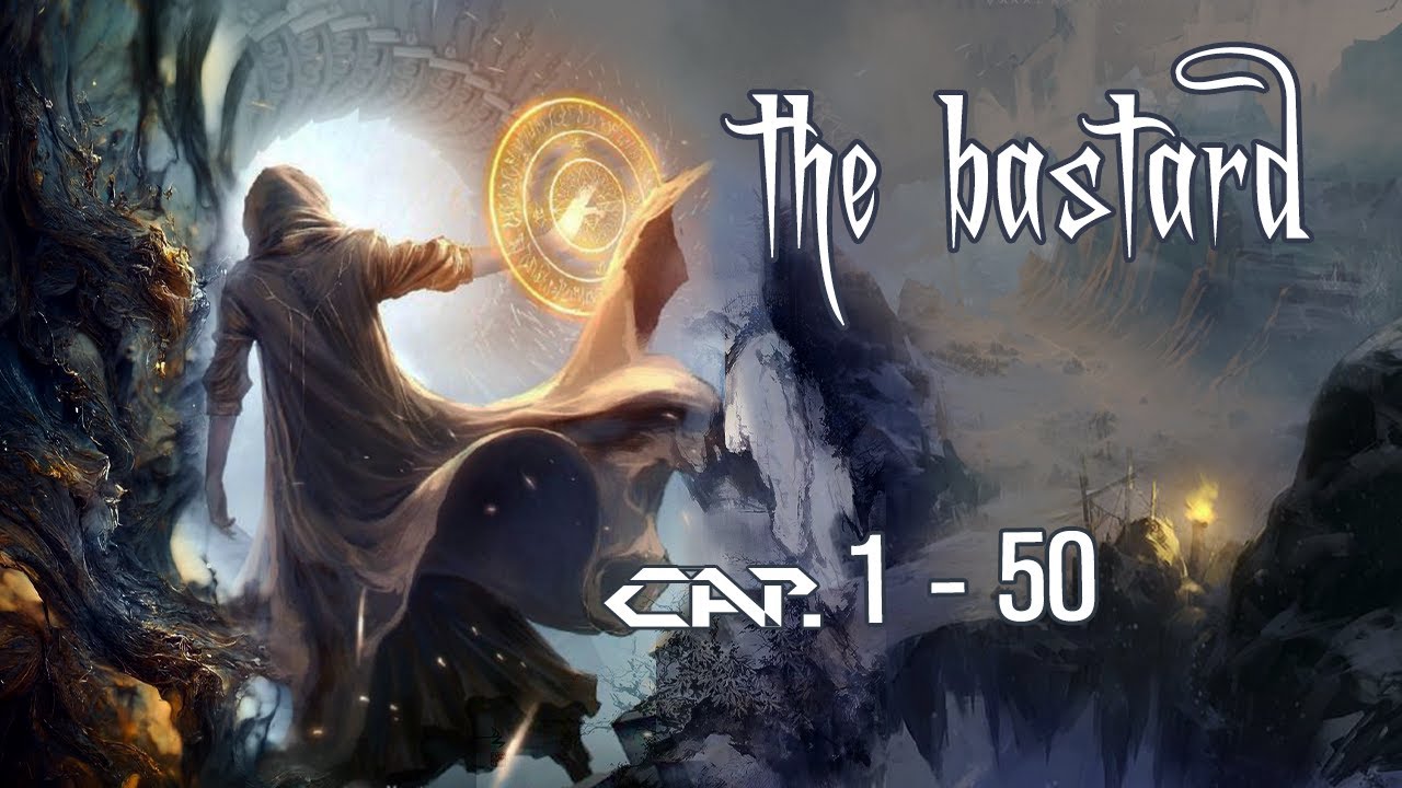 The bastard 【 cap. 1 - 50 】Audio Libro - Web Novel