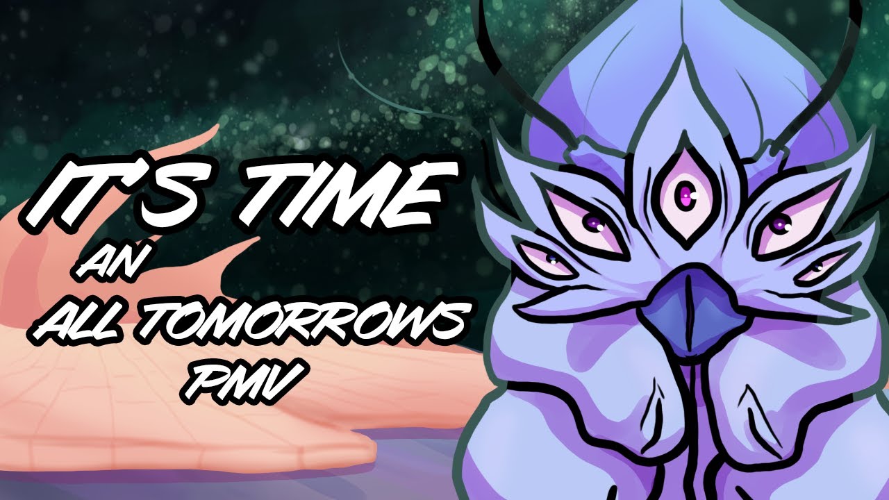 It’s Time | An All Tomorrows PMV