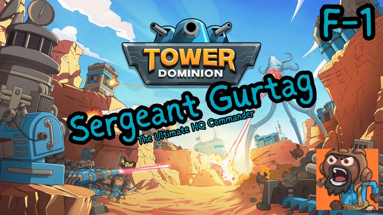 Tower Dominion - Making my HQ BEEFY with Sergeant Gurtag!
