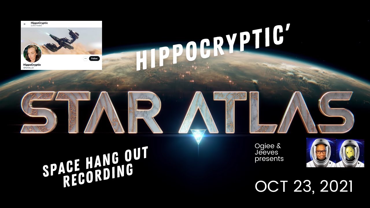 Star Atlas Metaverse, HippoCryptic Space Twitter Hang out recording Featured By Ogie & Jeeves .