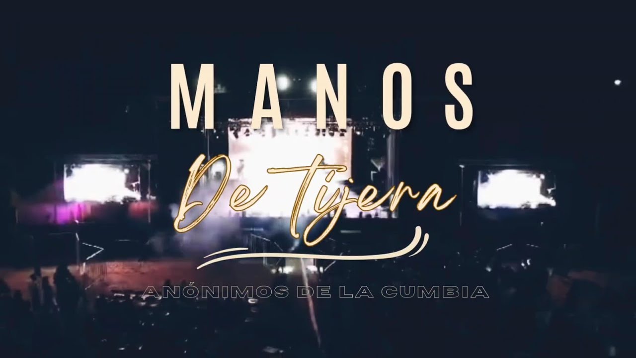 Anónimos De La Cumbia - Manos De Tijera