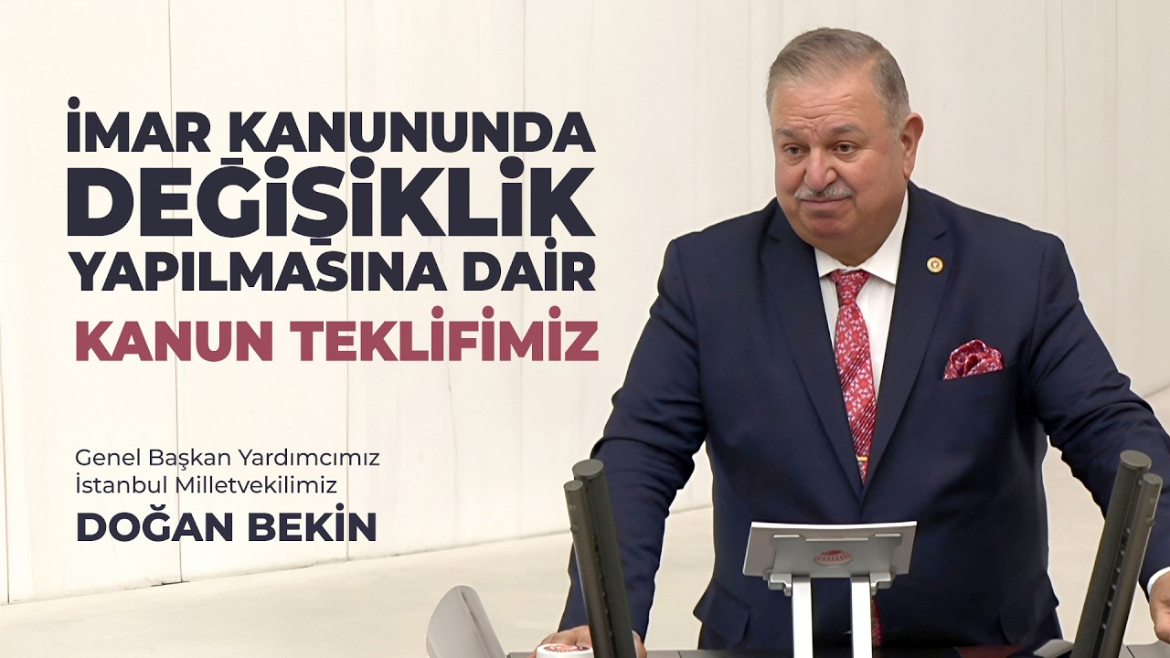 İmar Kanununda Değişiklik Yapılmasına Dair Kanun Teklifimiz