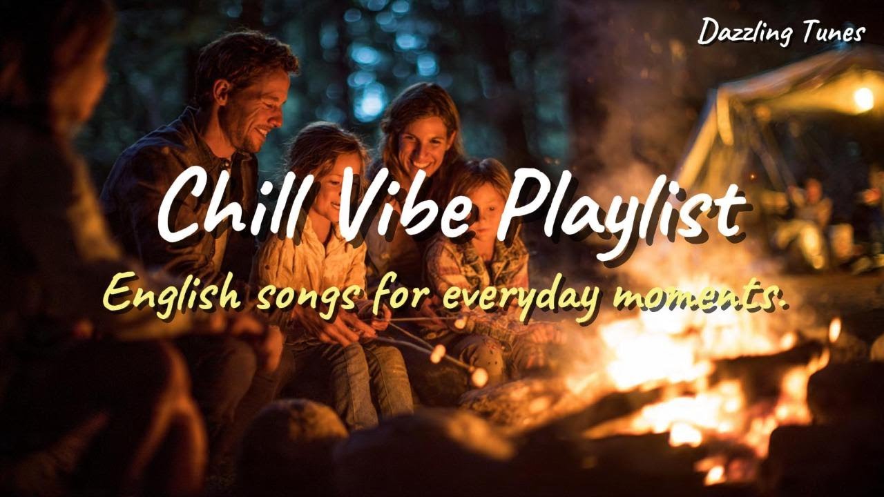 Chill Vibe Playlist – A Collection of English Easy Listening & Acoustic