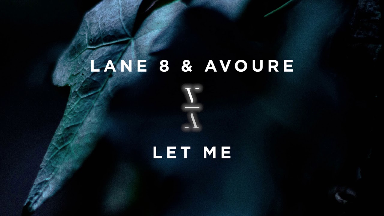 Lane 8 & Avoure - Let Me