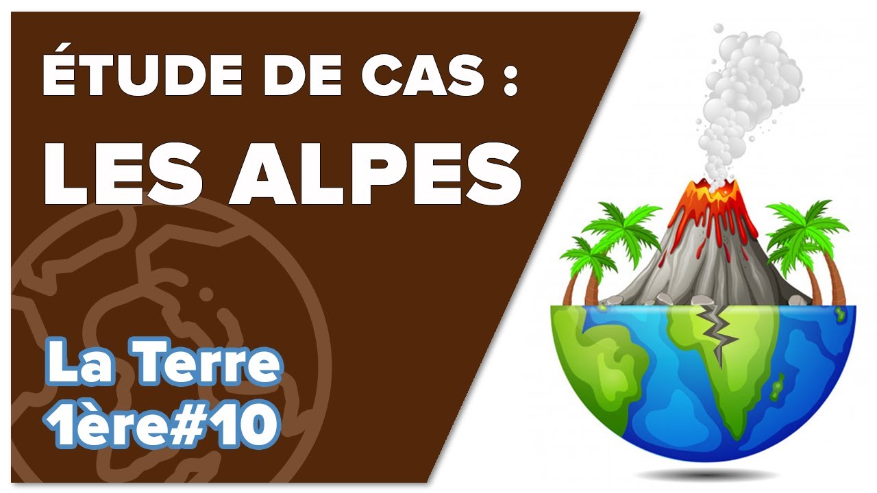 Étude de cas : les Alpes - La Terre 1ère #10- Mathrix