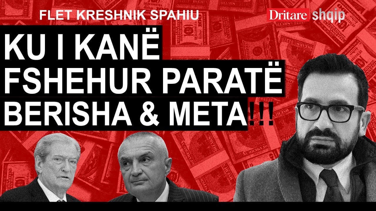 Ku i kanë fshehur paratë Berisha dhe Meta! Flet Kreshnik Spahiu | Shqip nga Rudina Xhunga