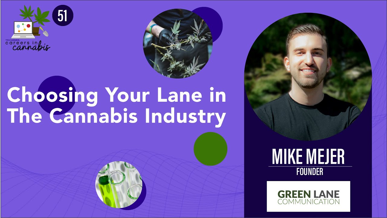 Choosing Your Lane in The Cannabis Industry | CiC Interview: Mike Mejer of Green Lane Communication