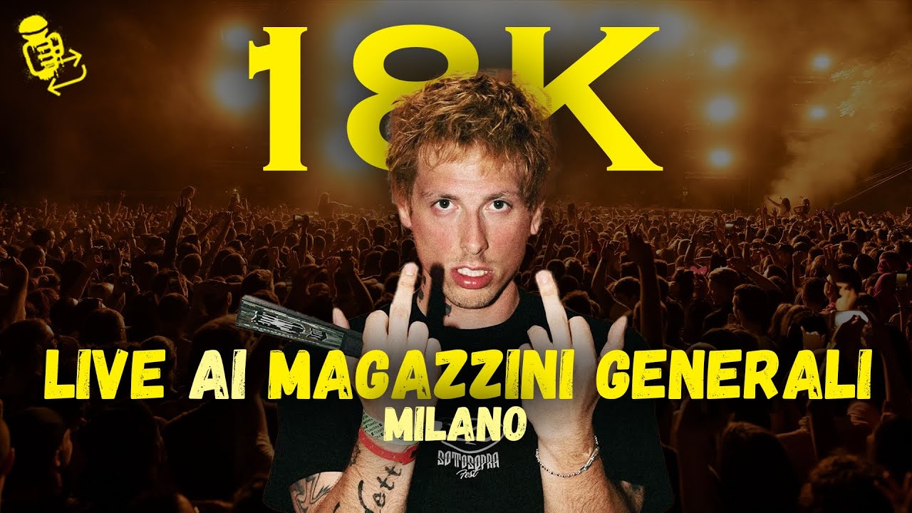 18k - Live ai Magazzini Generali di Milano (26 Ottobre 2025)